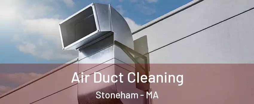  Air Duct Cleaning Stoneham - MA