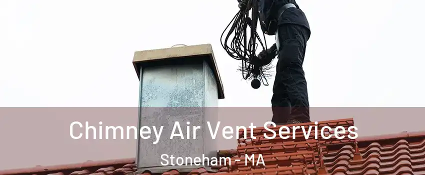  Chimney Air Vent Services Stoneham - MA