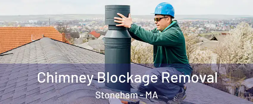  Chimney Blockage Removal Stoneham - MA