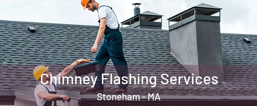 Chimney Flashing Services Stoneham - MA
