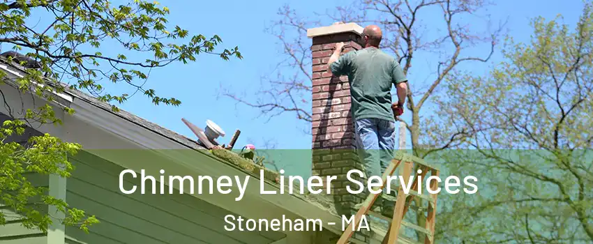  Chimney Liner Services Stoneham - MA