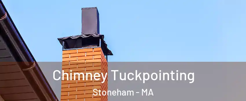  Chimney Tuckpointing Stoneham - MA