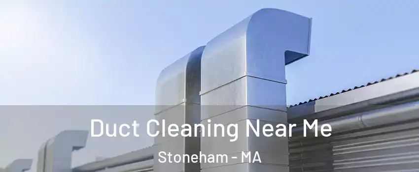  Duct Cleaning Near Me Stoneham - MA