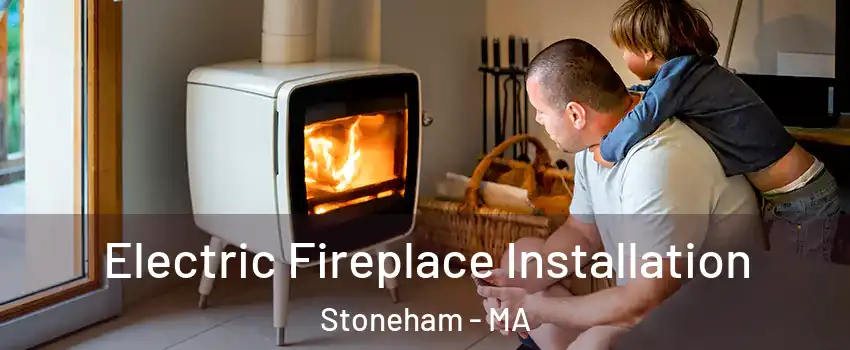  Electric Fireplace Installation Stoneham - MA