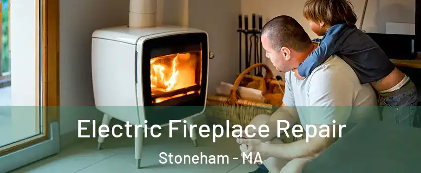  Electric Fireplace Repair Stoneham - MA