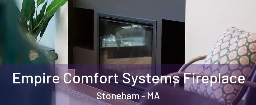  Empire Comfort Systems Fireplace Stoneham - MA