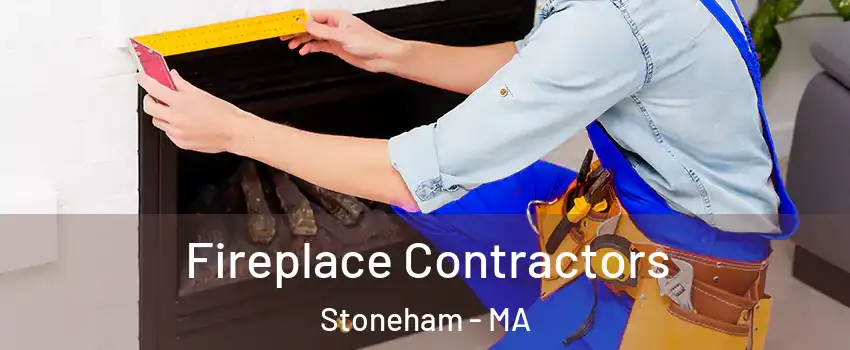  Fireplace Contractors Stoneham - MA