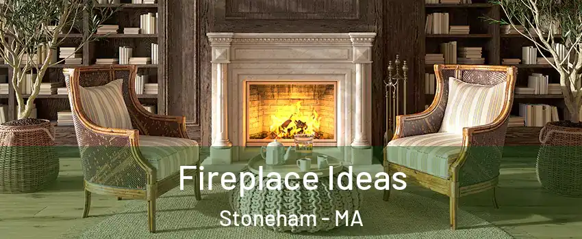  Fireplace Ideas Stoneham - MA