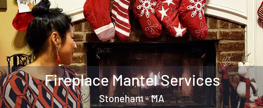  Fireplace Mantel Services Stoneham - MA