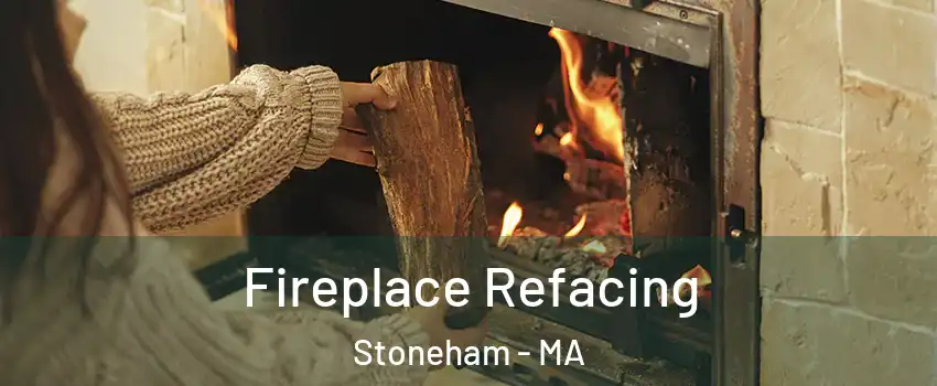  Fireplace Refacing Stoneham - MA