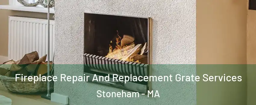  Fireplace Repair And Replacement Grate Services Stoneham - MA