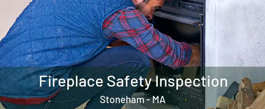  Fireplace Safety Inspection Stoneham - MA