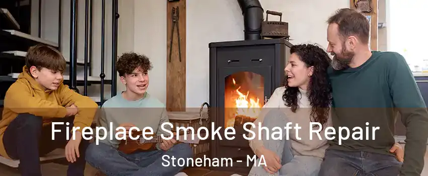  Fireplace Smoke Shaft Repair Stoneham - MA