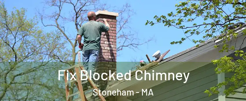  Fix Blocked Chimney Stoneham - MA