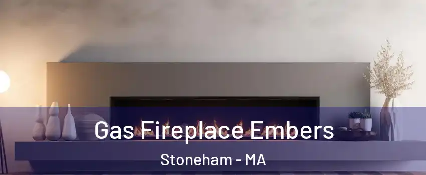  Gas Fireplace Embers Stoneham - MA
