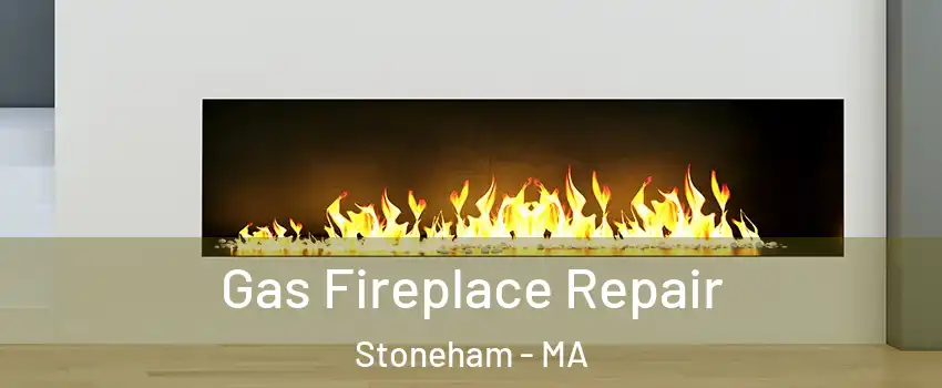 Gas Fireplace Repair Stoneham - MA