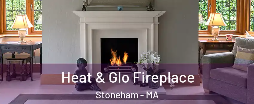  Heat & Glo Fireplace Stoneham - MA