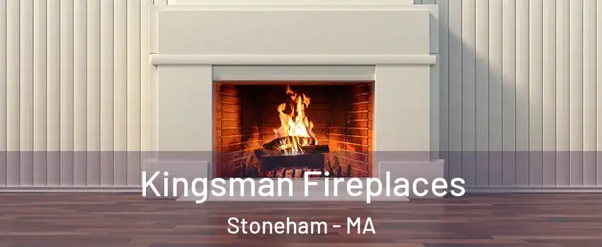  Kingsman Fireplaces Stoneham - MA