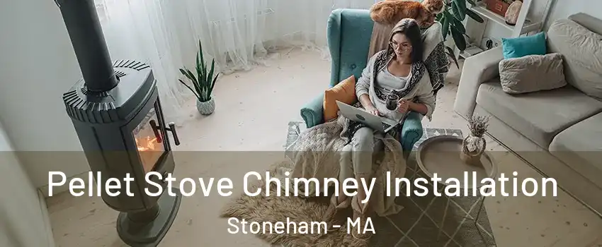  Pellet Stove Chimney Installation Stoneham - MA