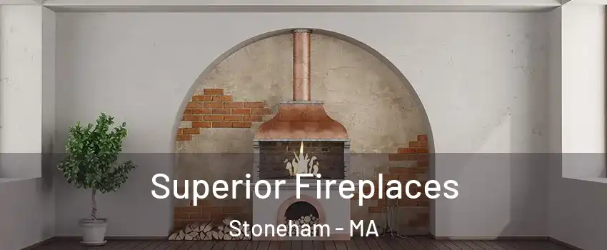  Superior Fireplaces Stoneham - MA