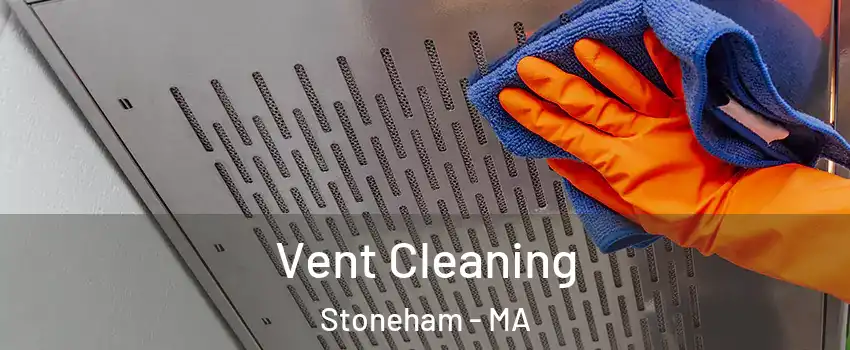  Vent Cleaning Stoneham - MA