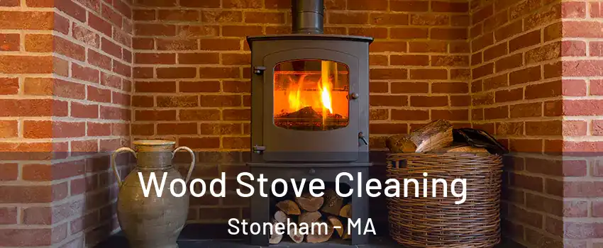  Wood Stove Cleaning Stoneham - MA