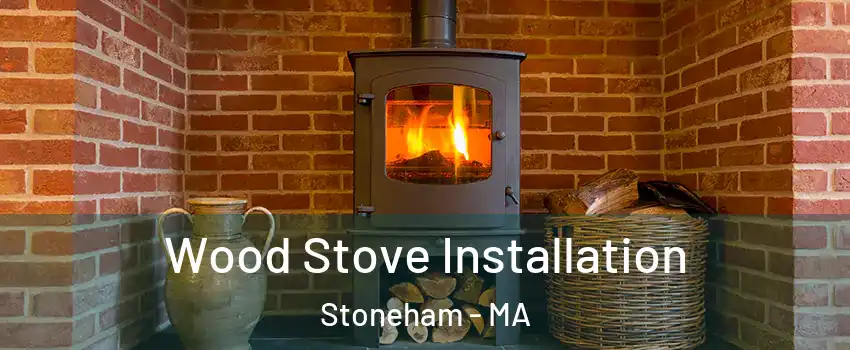  Wood Stove Installation Stoneham - MA